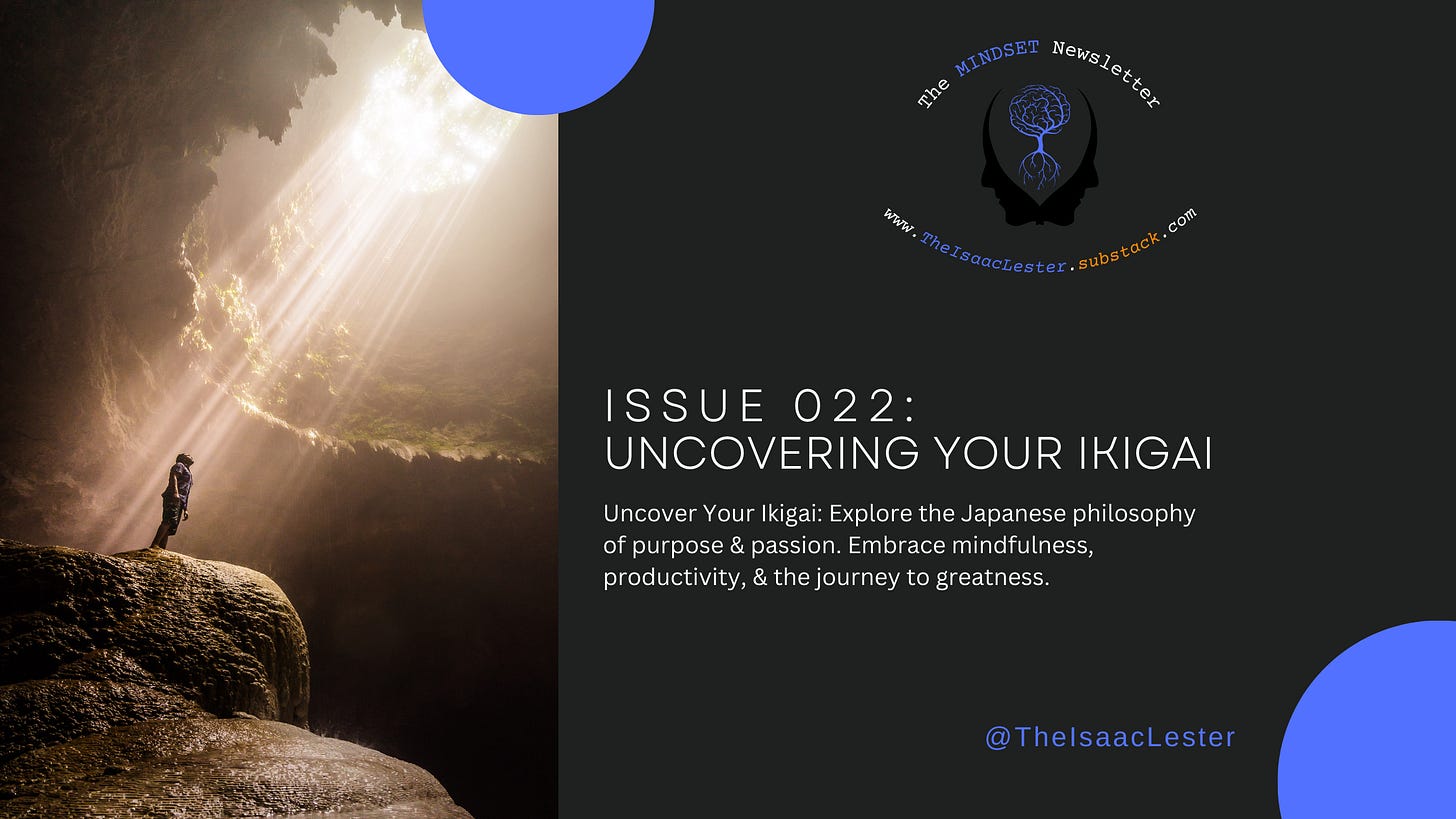Issue 022 | Uncovering Your Ikigai Issue 022 | Uncovering Your Ikigai
