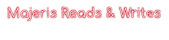 Majeris Reads & Writes
