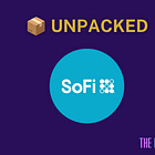 📦 Unpacked #8: SoFi Technologies