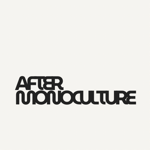 After Monoculture