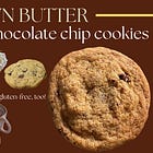 Bonus Issue #11: My Classic GF Brown Butter Chocolate Chip Cookies