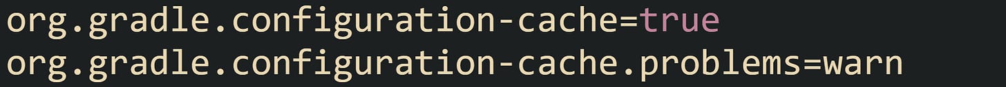 org.gradle.configuration-cache=true org.gradle.configuration-cache.problems=warn