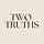TWO TRUTHS