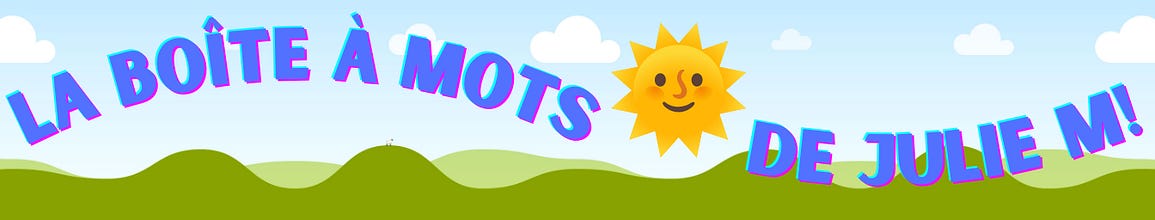 La boîte à mots de Julie M