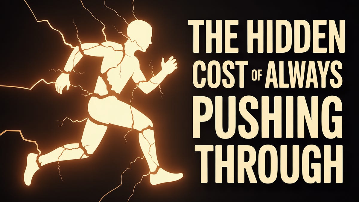 The Hidden Cost of Always Pushing Through
