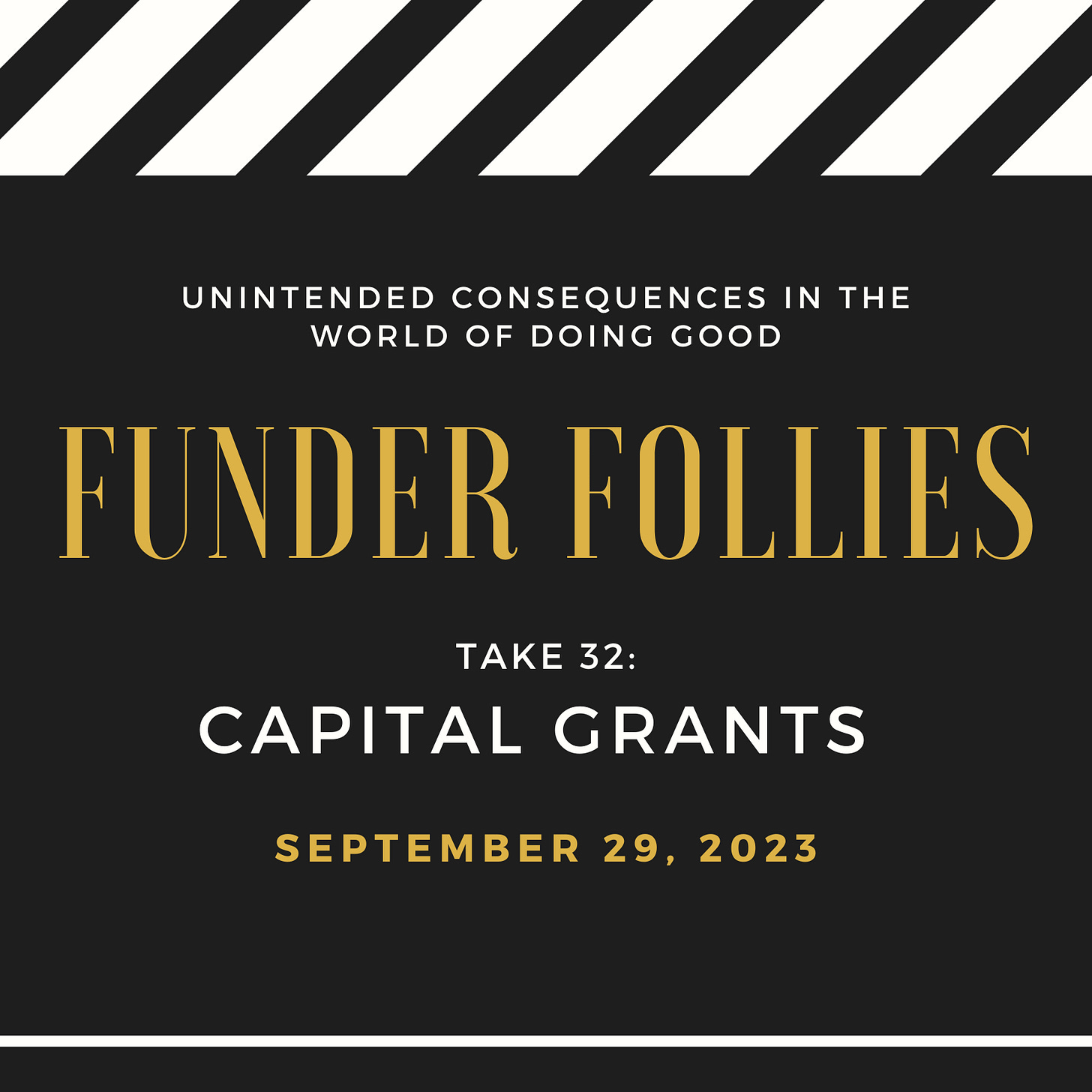 movie clapper board for Funder Follies Take 32: Capital Grants published September 29, 2023