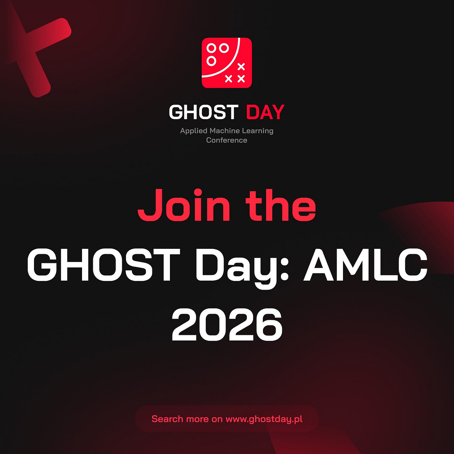 Może być grafiką przedstawiającą tekst „x Xx x GHOST GHOSTDAY DAY Appl Machine AppliedMachineLearning Learning ng Conference Join the GHOST Day: AMLC 2026 Search more on Searchmoreonwww.ghostday.pl Search.more.onwww.ghostday.pl www.g www.ghostdau.pl” Może być grafiką przedstawiającą tekst „x Xx x GHOST GHOSTDAY DAY Appl Machine AppliedMachineLearning Learning ng Conference Join the GHOST Day: AMLC 2026 Search more on Searchmoreonwww.ghostday.pl Search.more.onwww.ghostday.pl www.g www.ghostdau.pl”