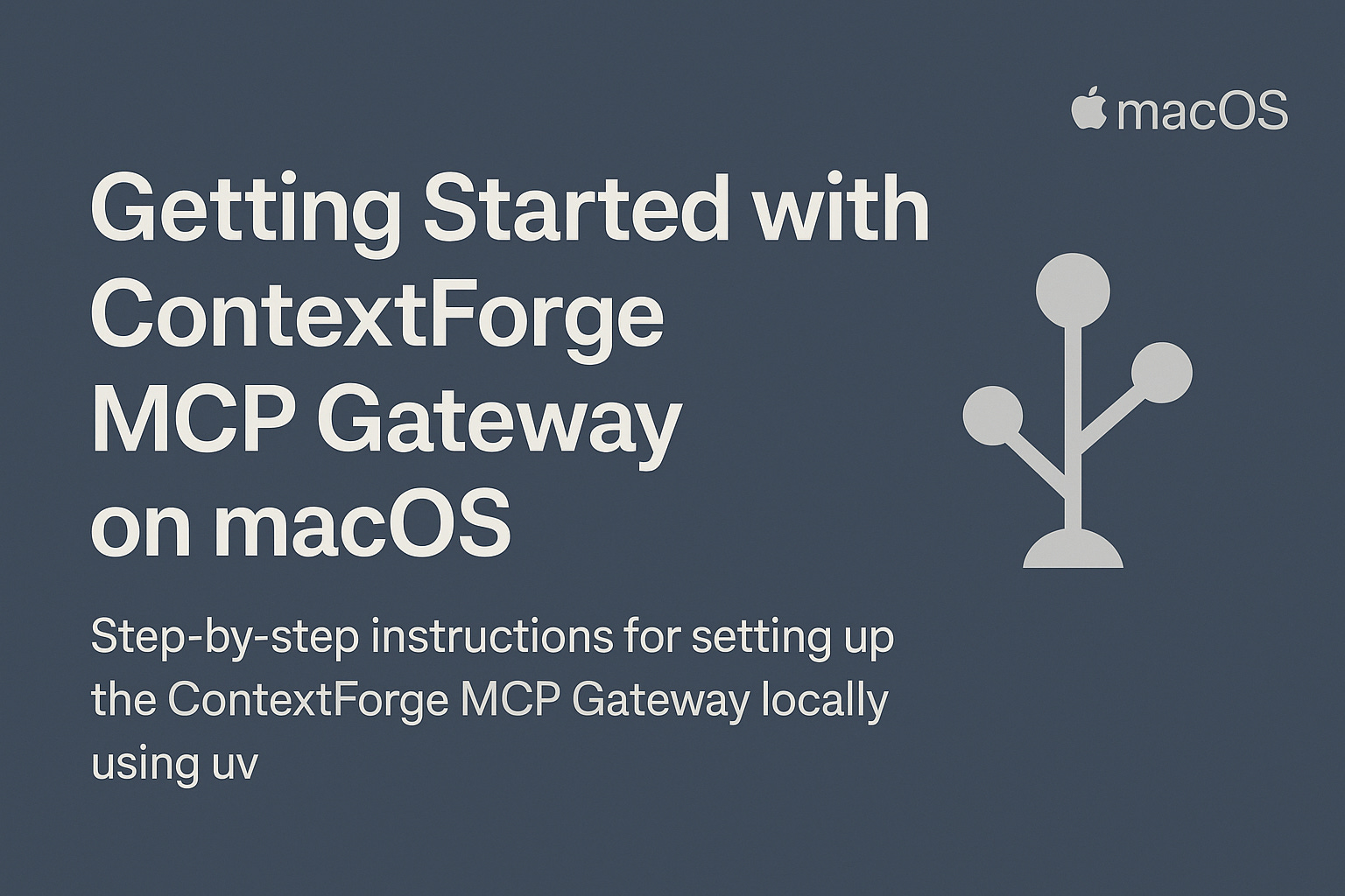 Getting Started with ContextForge MCP Gateway on macOS