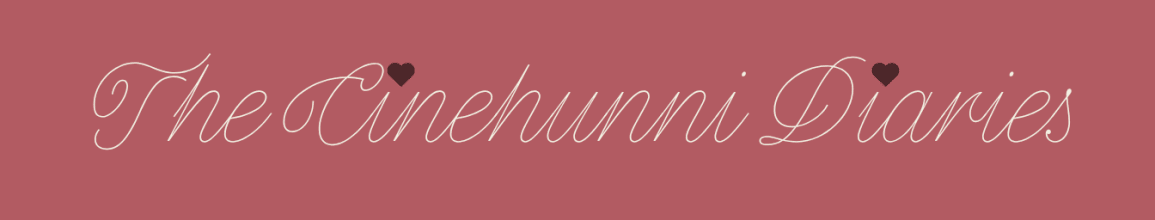 The Cinehunni Diaries