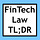 Fintech Law TL;DR