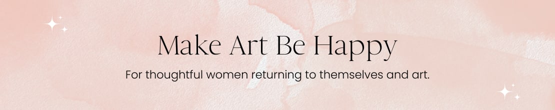 Make Art~Be Happy/ Art