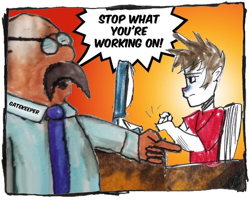 A cartoon image of a kid sitting and typing at his computer. A man with the word “gatekeeper” on his collar points and says, “Stop what you’re working on!”