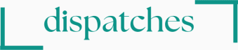 Dispatches