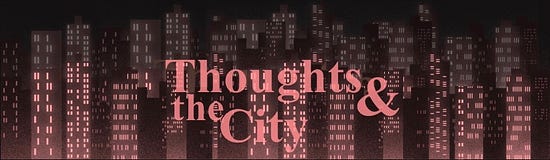 thoughts & the city
