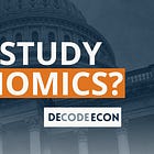 Why Study Economics and What Skills Actually Matter