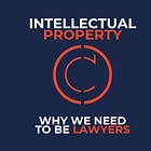 Why We Need to Be Lawyers: Intellectual Property & Compliance in Cybersecurity