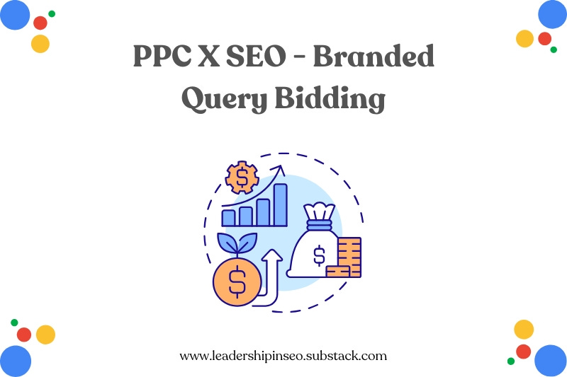 PPC x SEO - branded query bidding PPC x SEO - branded query bidding