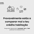 Provavelmente estás a comparar mal o teu crédito habitação!