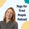 Yoga For Tired People