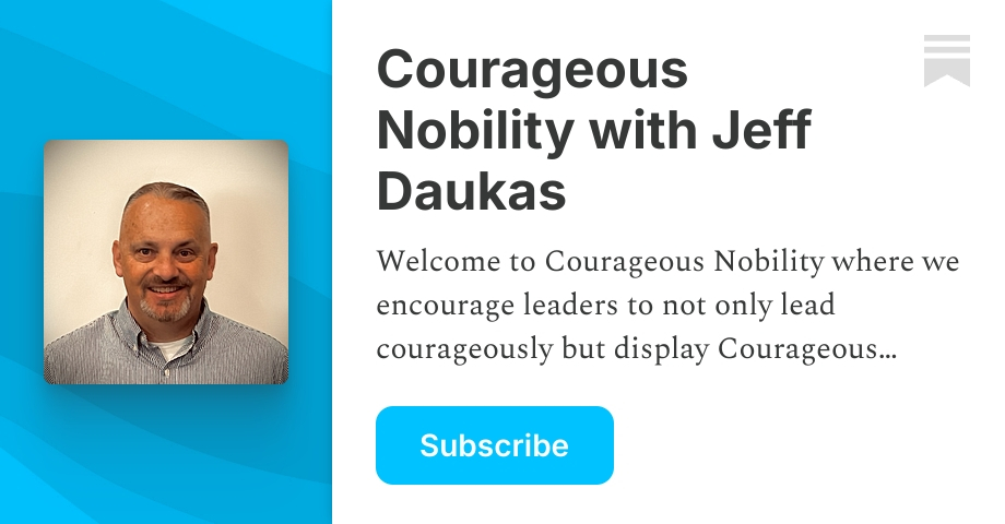 Courageous Nobility with Jeff Daukas | Substack