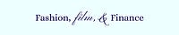 Fashion, Film & Finance 