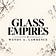 Glass Empires By W. A. Lawrence