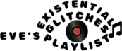 Eve’s Existential Glitches 