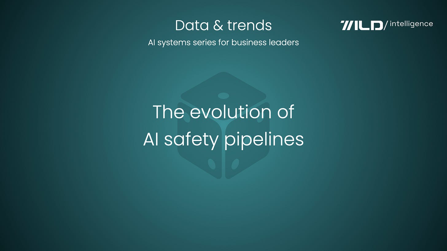 🎲 The evolution of AI safety pipelines