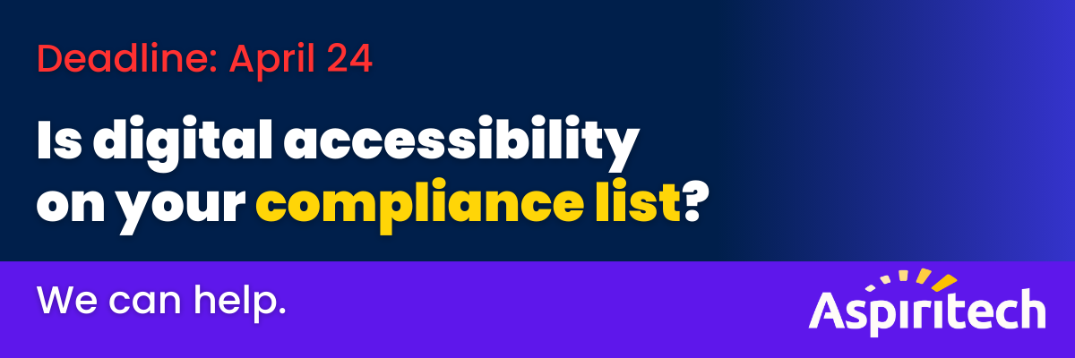 Is digital accessibility on your compliance list? We can help. From Aspiritech. Is digital accessibility on your compliance list? We can help. From Aspiritech.