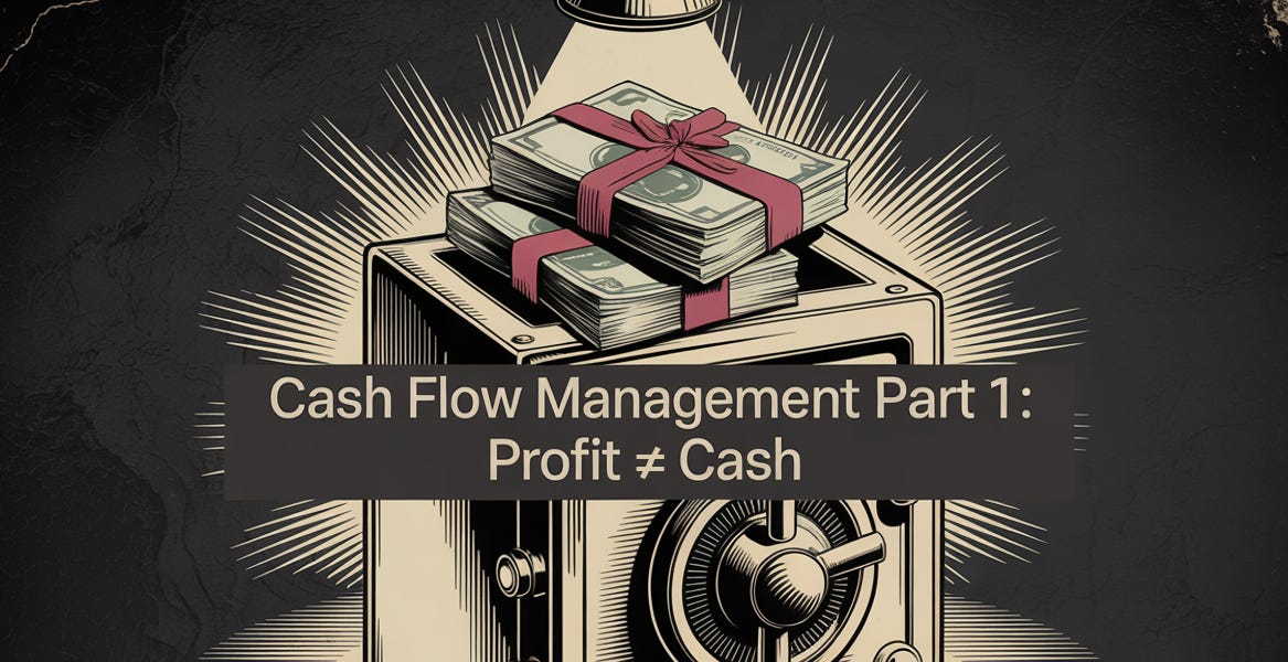 Cash Flow Management [Part 1]: Profit Is Not Cash — Why Founders Need ...