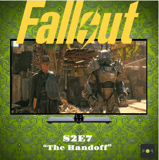 Fallout S2E7: “The Handoff” – The Road to Hell is Paved with Cold Fusion