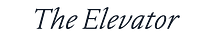 The Elevator, The Guide for Highly Attuned Entrepreneurs