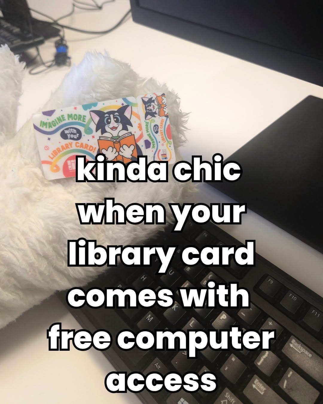 May be an image of text that says 'IMAGINE INNGINEMORE MORE with with you ou IBRARY LBRARYCARD! CARD! kinda chic when your library card comes with free computer access Saudipro Sntr' May be an image of text that says 'IMAGINE INNGINEMORE MORE with with you ou IBRARY LBRARYCARD! CARD! kinda chic when your library card comes with free computer access Saudipro Sntr'