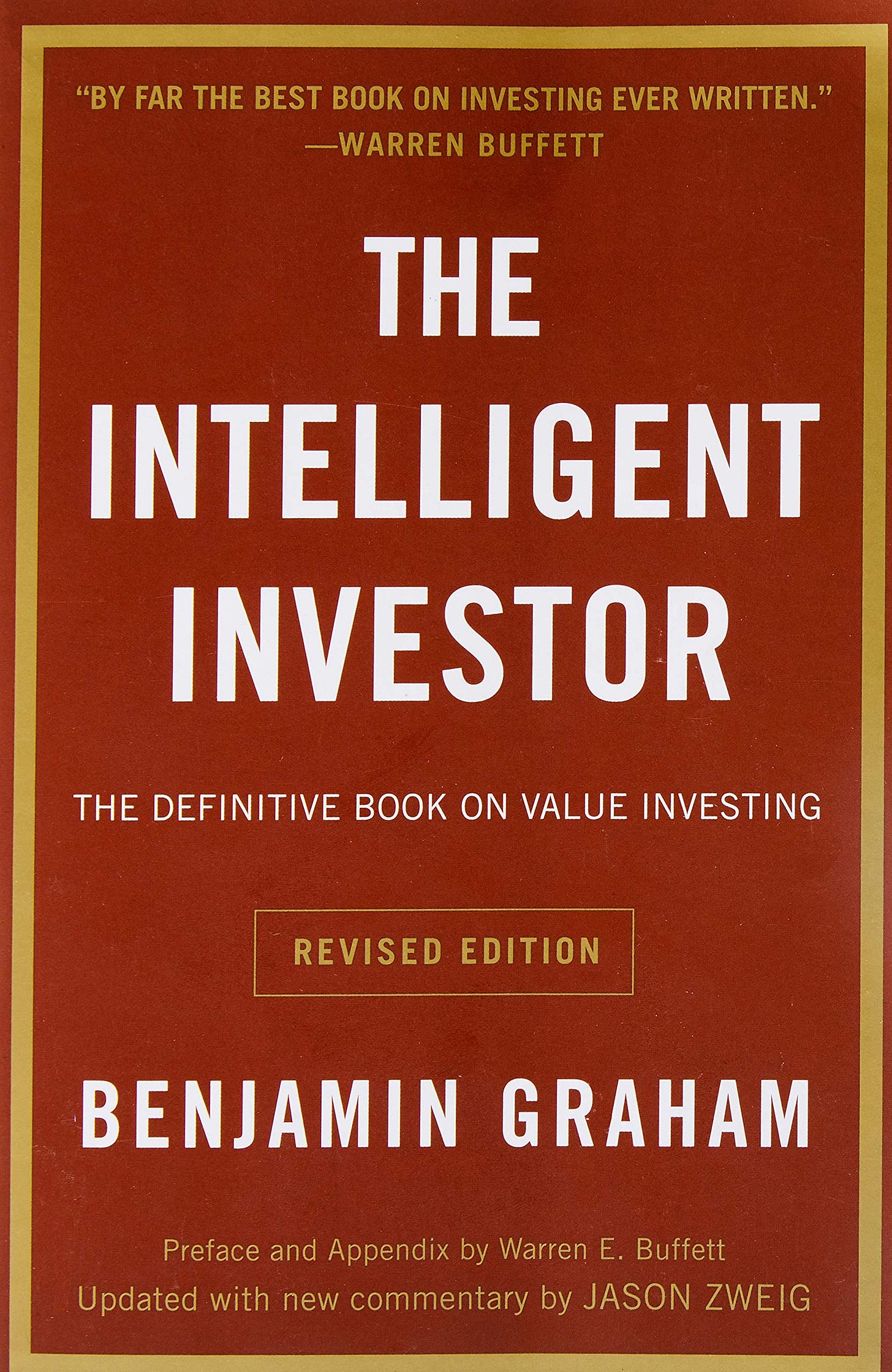 The Intelligent Investor: The Definitive Book on Value Investing. A Book of  Practical Counsel (Revised Edition): Benjamin Graham, Jason Zweig, Warren  E. Buffett: 9780060555665: Amazon.com: Books