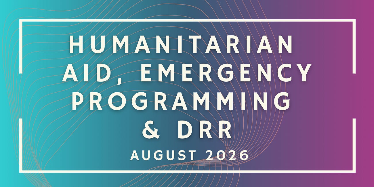 Humanitarian Aid, Emergency Programming & DRR: August 2026 Funding Opportunities (8 new opportunities!)