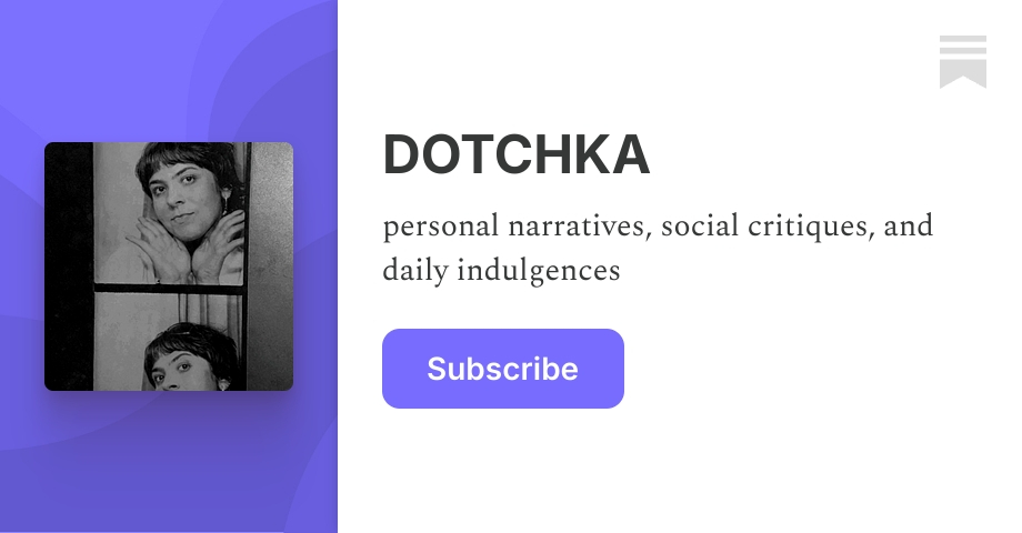 DOTCHKA | Leah | Substack