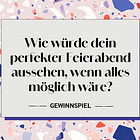 WANTED: deine fabelhaften Feierabend-Fantasien