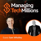 Managing Tech Millions