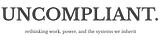 Uncompliant