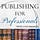 Publishing for Professionals