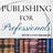 Publishing for Professionals