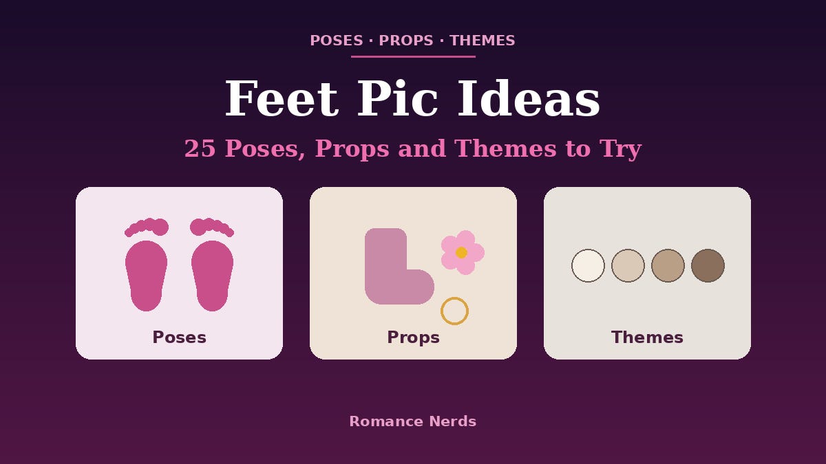 Illustrated graphic titled Feet Pic Ideas with three panels showing footprints for poses, a sock and flower for props, and a neutral color palette for themes. Illustrated graphic titled Feet Pic Ideas with three panels showing footprints for poses, a sock and flower for props, and a neutral color palette for themes.
