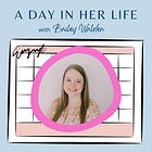 Episode 92 - A Day In Her Life with Bailey Walden