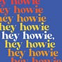 hey howie
