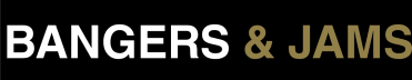 Bangers & Jams