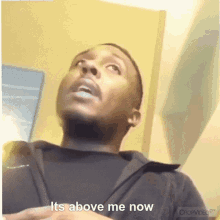 Above Me Its Above Me Now GIF - Above Me Its Above Me Now Uncontrollable -  Discover & Share GIFs