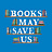 Books May Save Us