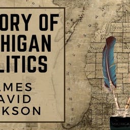 History of Michigan Politics