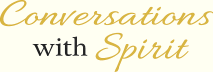 Conversations with Spirit