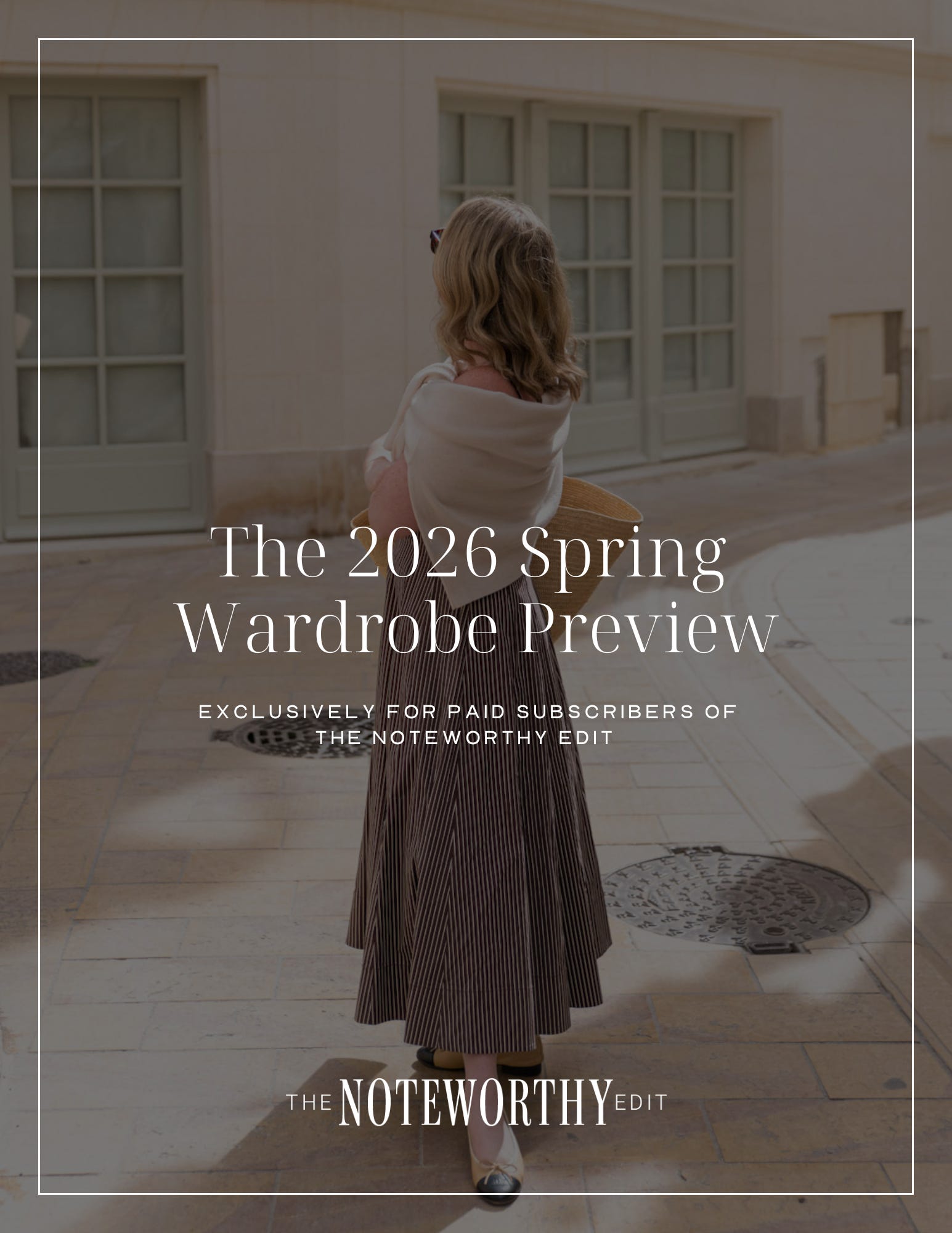 The Spring 2026 Wardrobe Preview - The Noteworthy Edit